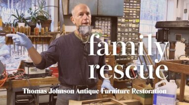 Family History, Rescued. - Thomas Johnson Antique Furniture Restoration