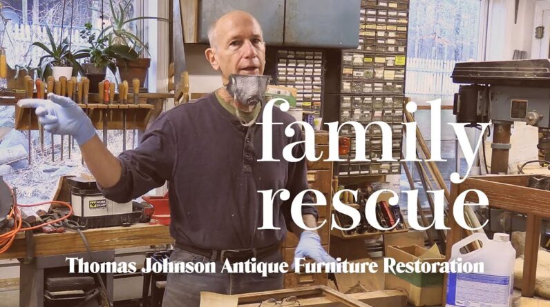 Family History, Rescued. - Thomas Johnson Antique Furniture Restoration